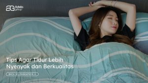 Tips Agar Tidur Lebih Nyenyak dan Berkualitas